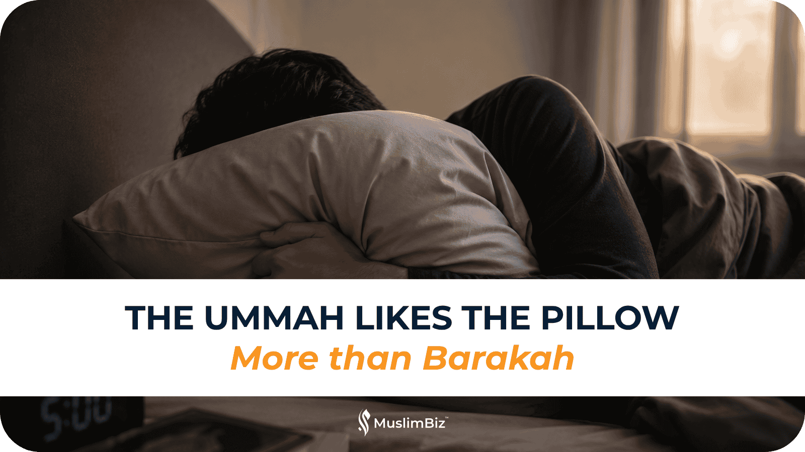 The Ummah Likes the Pillow More than Barakah